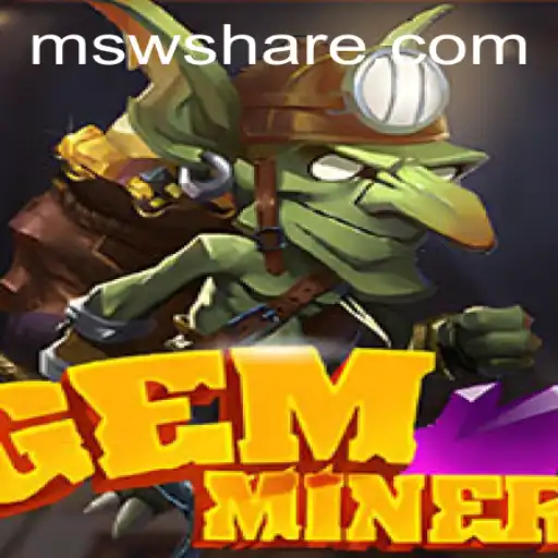 Exploring the Exciting World of GemMiner: The Multiplayer Strategy Wonder (MSW)